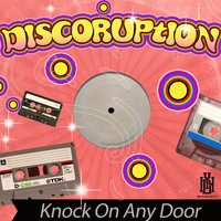 Discoruption - Knock on Any Door