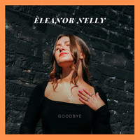 Eleanor Nelly - Goodbye