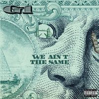 G1 - We Aint The Same (Explicit)