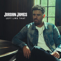 Jordan James - Left Like That