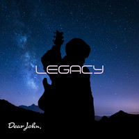 Legacy - Dear John