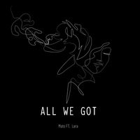 Mato - All We Got (feat. Lara)