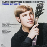 Ernie Rowell - Blinded by the Good Side of You