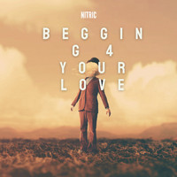 Nitric - Begging 4 Your Love