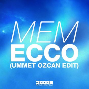 MEM - Ecco (Ummet Ozcan Edit)