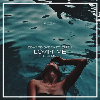 Edward Skera - Lovin' Me (The Remixes)
