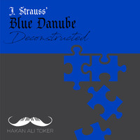 Hakan Ali Toker - Blue Danube Deconstructed (After J. Strauss Jr. Op. 314)