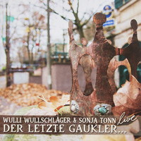 Wulli & Sonja - Der Letzte Gaukler (Live)
