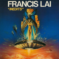Francis Lai - Inédits (2021 Remastered Version)