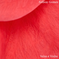 Nelson Gomes - Valsa e Vinho