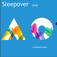 Sleepover (Italy) - Love & Admiration