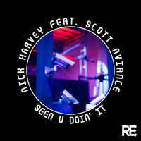 Nick Harvey feat. Scott Aviance - Seen U Doin It