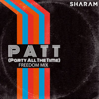 Sharam - Party All The Time (Freedom Mix)