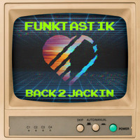 Funktastik - Back 2 Jackin