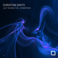 Christian Smith - Let Yourself Go / Atmosphere