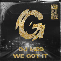 DJ Mes - We Got It