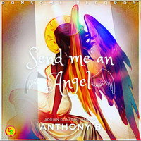 Anthony B, Adrian Donsome Hanson - Send Me an Angel