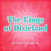 The Kings Of Dixieland - Golden Selection (Remastered)
