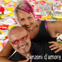I Bandiera Gialla - Canzoni d'amore