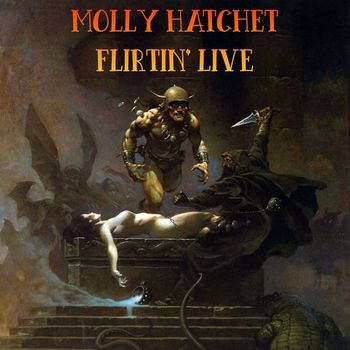 Molly Hatchet - Flirtin' Live