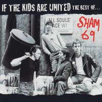 Sham 69 - If the Kids Are United: The Best Of (Explicit)