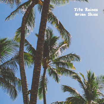 Tito Raines - Orion Skies