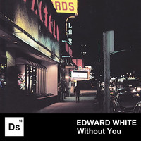 Edward White - Without You