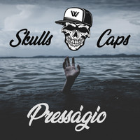 Skulls W/ Caps - Presságio