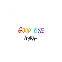 Ayra - Goodbye