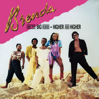 Brenda & The Big Dudes - Higher & Higher