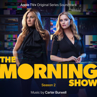 Carter Burwell - The Morning Show: Season 2 (Apple TV+ Original Series Soundtrack)