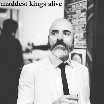 Maddest Kings Alive - Selection