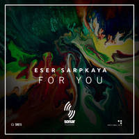 Eser Sarpkaya - For You