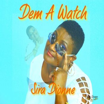 Sira Dionne - Dem A Watch