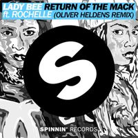 Lady Bee - Return Of The Mack (feat. Rochelle) (Oliver Heldens Remix)