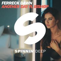Ferreck Dawn - Another Day (feat. BISHØP)