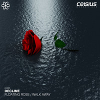 decline - Floating Rose / Walk Away