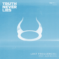 Lost Frequencies - Truth Never Lies (Remixes)