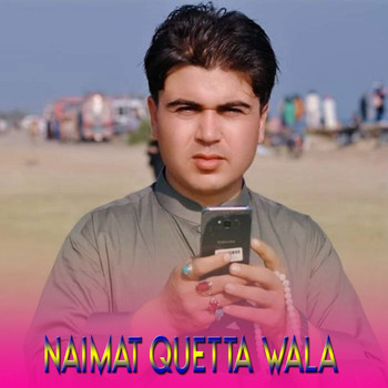 Naimat Quetta Wala - Da Nawzani Kwy Way Ka Yari