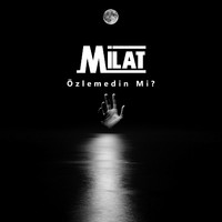 Milat - Özlemedin Mi?