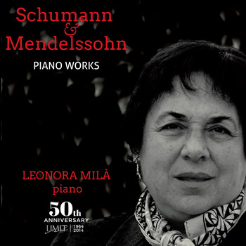 Leonora Milà - Schumann and Mendelssohn: Piano Works I