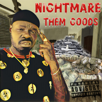 Nightmare - Them Goods (Explicit)