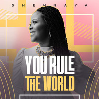 Shennaya - You Rule The World