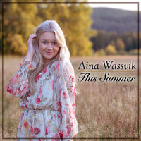 Aina Wassvik - This Summer