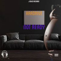Haadrive - Not Ready