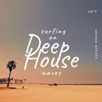 Various Artists - Surfing on Deep-House Waves, Vol. 4 (Explicit)