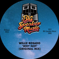 Willie Rosado - Why Not (Original Mix)