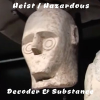 Decoder & Substance - Heist / Hazardous