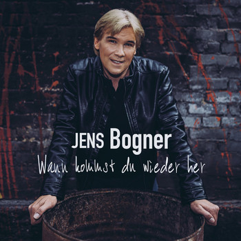 Jens Bogner - Wann kommst du wieder her