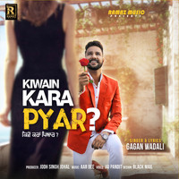 Gagan Wadali - Kiwain Kara Pyar